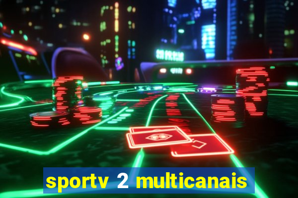 sportv 2 multicanais